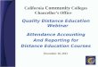 California Community Colleges Chancellor’s Office Quality Distance Education Webinar Attendance Accounting And Reporting for Distance Education Courses