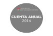CUENTA ANUAL 2014. FOCOS Y ACCIONES ESTRATÉGICAS 2012 - 2016