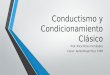 Conductismo y Condicionamiento Clásico Prof. Alice Pérez Fernández Curso: Aprendizaje Psyc 3100