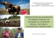 PRODUCCIÓN DE ALIMENTOS DE ORIGEN ANIMAL DE ACUERDO AL CONTEXTO SOCIAL, CULTURAL Y ECONÓMICO VENEZOLANO UNIVERSIDAD CENTRAL DE VENEZUELA FACULTA DE AGRONOMÍA