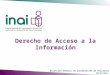 Dirección General de Coordinación de Políticas de Acceso Derecho de Acceso a la Información