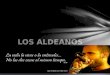 Los Aldeanos, aunque tiene cierto parecido con el nombre de Aldo, no es este realmente la inspiración del nombre del grupo. "Somos personas humildes que