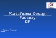 Plataforma Design Factory DF Nicolas Pradenas Meza