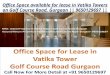 Office Space Available for Lease -In- Vatika Towers- On- Golf Course Road Gurgaon- 9650129697