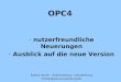 OPC4 - nutzerfreundliche Neuerungen - Ausblick auf die neue Version Sabine Hitzler – SUB Hamburg – IuK-Abteilung (hitzler@sub.uni-hamburg.de)