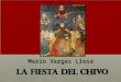 Mario Vargas Llosa. 1.DER AUTOR - MARIO VARGAS LLOSA 2.LA ERA DE TRUJILLO 3.LA FIESTA DEL CHIVO – AUFBAU – FIGUREN – INHALT: – INHALT: HS A HS B HS C