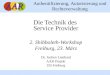 Die Technik des Service Provider 2. Shibboleth-Workshop Freiburg, 23. März Dr. Jochen Lienhard AAR Projekt UB Freiburg Authentifizierung, Autorisierung