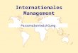 Internationales Management Personalentwicklung. Übersicht 1. Personalentwicklung als Investition 2. Entsendung als Entwicklungsmaßnahme 3. Training für