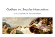 Godism vs. Secular Humanism Ein Crash-Kurs für HARPies