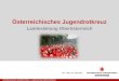 Österreichisches Jugendrotkreuz Landesleitung Oberösterreich ÖSTERREICHISCHES JUGENDROTKREUZ | LANDESLEITUNG OBERÖSTERREICH
