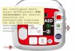 Der intelligente Public Access Defibrillator «PAD Vollautomat» der neuesten Generation mit einzigartigen Funktionen für eine noch einfachere Bedienung