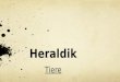 Heraldik Tiere. Heraldik / Wappentiere Beschäftigung mit Wappen, ihren Details, ihrer Geschichte und Bedeutung usw. Bereits alte Griechen verwendeten