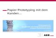 Papier Prototyping mit dem Kunden… ADVANCED GLOBAL TRADE SOLUTIONS Erfahrungsbericht Designphase zum Kundenprojekt mit einem schweizer Pharmaunternehmen