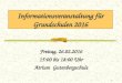 Informationsveranstaltung für Grundschulen 2016 Freitag, 26.02.2016 15:00 bis 18:00 Uhr Atrium Gutenbergschule 1
