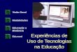 Experiências de Uso de Tecnologias na Educação Visão Geral Modalidades Educação a Distância Edumed
