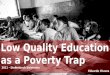 Low Quality Education as a Poverty Trap 2011 - Stellenboch University Eduardo Chaves