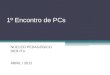 1º Encontro de PCs NÚCLEO PEDAGÓGICO DER-ITU ABRIL / 2012