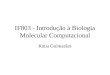 IF803 - Introdução à Biologia Molecular Computacional Katia Guimarães