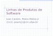 Linhas de Produtos de Software Ivan Cardim, Pedro Matos Jr {icc2, poamj}@cin.ufpe.br