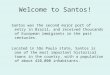 Welcome to Santos! Santos was the second major port of entry in Brazil, and received thousands of European immigrants in the past centuries. Located in