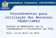 Procedimentos para utilização dos Recursos PROAP/CAPES Coordenadoria Financeira (CAFIN/PROPG) Data: 16 de Abril de 2015 Reunião da PROPG/UFSC com os Coordenadores