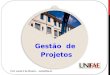 Gest£o de Projetos Prof. Luciel H de Oliveira â€“ luciel@fae.br