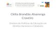 Clélia Brandão Alvarenga Craveiro Diretora de Politicas de Educação em Direitos Humanos e Cidadania