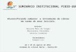 3º SEMINÁRIO INSTITUCIONAL PIBID-UERGS Diversificando saberes: a introdução de Libras em turma de anos iniciais. Autoras: Adriana Melo de Vargas Marisandra