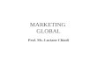MARKETING GLOBAL Prof. Ms. Luciane Chiodi Exemplos de marketing global