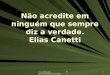 Www.4tons.com Pr. Marcelo Augusto de Carvalho 1 Não acredite em ninguém que sempre diz a verdade. Elias Canetti