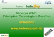 Projeto Serviços WAP: Princípios, Tecnologia e Desafios UFMG/DCC 