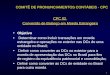 CPC 02 Conversão de Balanço em Moeda Estrangeira Objetivo Determinar como incluir transações em moeda estrangeira e operações no exterior nas DCs de uma