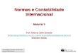 Contabilidade e Normas Internacionais Roberto Zeller Branchi Contabilidade e Normas Internacionais Roberto Zeller Branchi Normas e Contabilidade Internacional