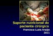 Suporte nutricional do paciente cirúrgico Francisca Luzia Araújo 2011