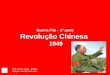 Guerra Fria – 2ª parte Revolução Chinesa 1949 1 Prof. Paulo Leite - BLOG: ospyciu.wordpress.com
