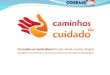 Projeto Caminhos do Cuidado Pactuado em CIT, CONASS e CONASEMS;