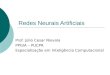 Redes Neurais Artificiais Prof. Júlio Cesar Nievola PPGIA – PUCPR Especialização em Inteligência Computacional