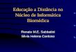 Educação a Distância no Núcleo de Informática Biomédica Renato M.E. Sabbatini Silvia Helena Cardoso