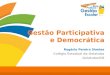 Gestão Participativa e Democrática Rogério Pereira Simões Colégio Estadual de Goiatuba Goiatuba/GO