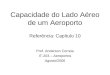 Capacidade do Lado Aéreo de um Aeroporto Referência: Capítulo 10 Prof. Anderson Correia IT-203 – Aeroportos Agosto/2006