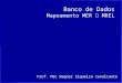 Banco de Dados Mapeamento MER  MREL Prof. MSc Wagner Siqueira Cavalcante