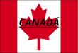 CANADÁ. O Canadá era anteriormente habitado por nativos hurons, iroqeses e esquimós, que habitavam imensas regiões do país por dez mil anos