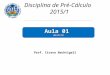 Disciplina de Pré-Cálculo 2015/1 Prof. Cícero Nachtigall Aula 01 (04/03/15) 1