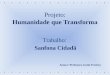 Projeto: Humanidade que Transforma Trabalho: Sanfona Cidadã Autora: Professora Lucila Ferreira