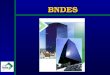 BNDES. BNDES/ÁREA DE PLANEJAMENTO ATUAÇÃO DO BNDES EM ARRANJOS PRODUTIVOS LOCAIS JUNHO DE 2004 AP/DEPRO