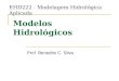 Modelos Hidrológicos Prof. Benedito C. Silva EHD222 - Modelagem Hidrológica Aplicada