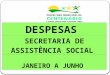 DESPESAS SECRETARIA DE ASSISTÊNCIA SOCIAL JANEIRO A JUNHO