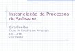 Instanciação de Processos de Software Ciro Coelho Grupo de Estudos em Processos CIn – UFPE 23/07/2002