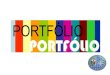 Portfólio  O portfólio é a coleção de todo o trabalho em andamento relacionado com o alcance dos objetivos pedagógicos.  Consiste nos trabalhos que