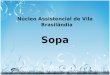 Núcleo Assistencial de Vila Brasilândia Sopa. Núcleo Assistencial de Vila Brasilândia Sopa em 6 minutos